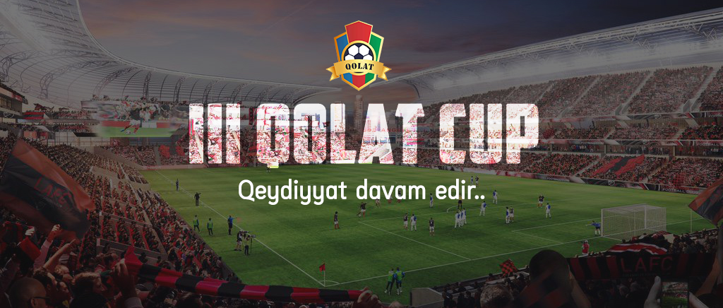 III QOLAT CUP - Həvəskar Mini Futbol Turniri